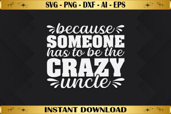 Because Someone Has to Be the Crazy: Graphics & T-Shirt Designs