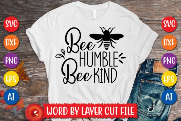 Bee Humble Bee Kind SVG Design: Graphics for T-Shirt Designs