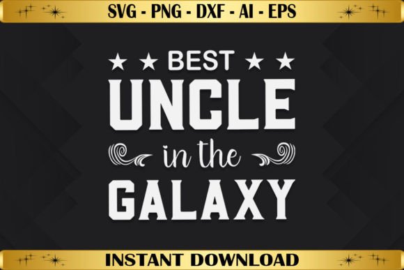Best Uncle in the Galaxy: Graphics & T-Shirt Designs