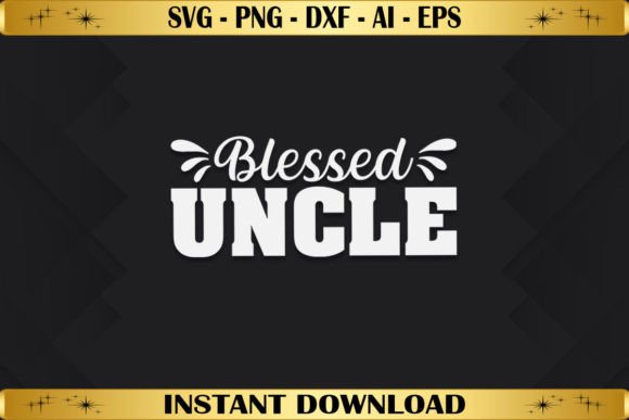 Blessed Uncle: T-Shirt Designs & Graphics