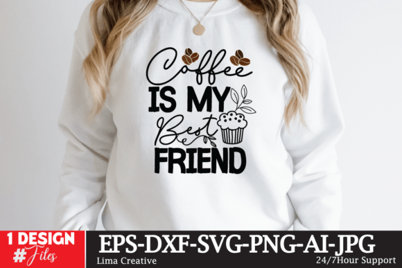 Coffee is My Best Friend Graphics for T-Shirt Designs