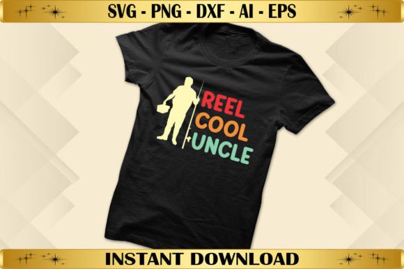 Fisherman Reel Cool Uncle: Graphics for T-Shirt Designs