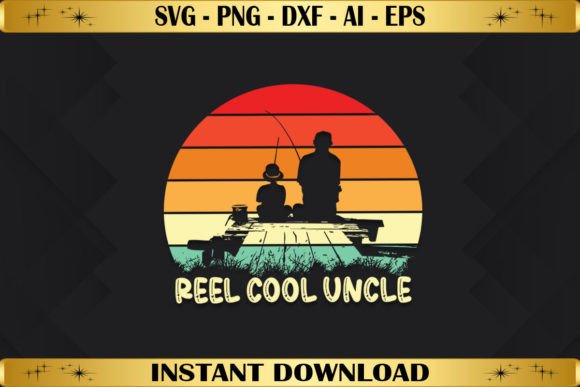 Fishing Reel Cool Uncle Graphics for T-Shirt Designs