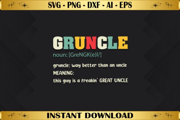 Gruncle Definition Graphics for T-Shirt Designs