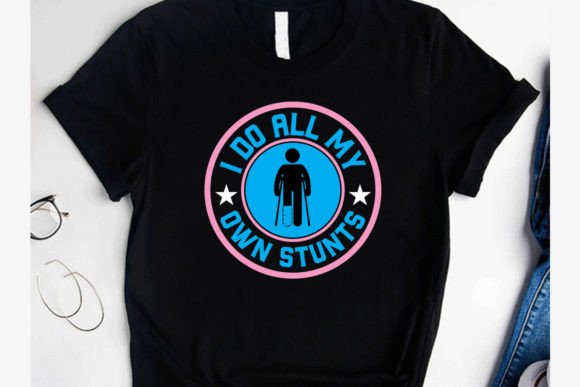 I Do All My Own Stunts T-Shirt