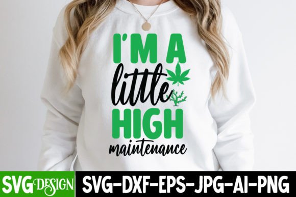 I’m Little High Maintenance SVG: Graphics for T-Shirt Designs