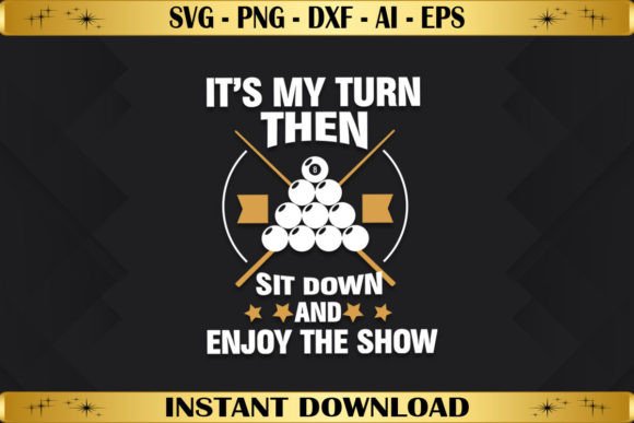 It’s My Turn Then And Enjoy The Show: Graphics for T-Shirt Designs & Local Branding