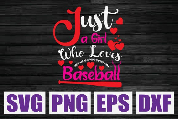 Just a Girl Who Loves Baseball SVG: T-Shirt Designs & Graphics