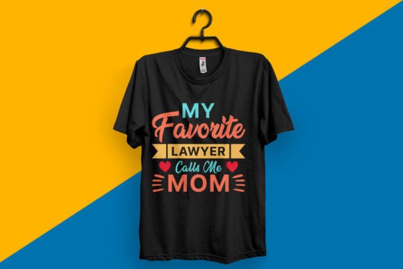 MY FAVOURITE LAWYER CALL ME MOM T-Shirt Graphics