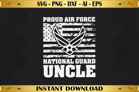 Proud Air Force National Guard Uncle Graphics & T-Shirt Designs