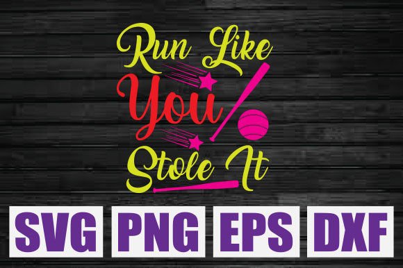 Run Like You Stole It SVG Graphics for T-Shirt Designs