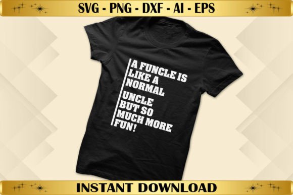 The Most Fun Cool Uncle Definition Funny Graphics