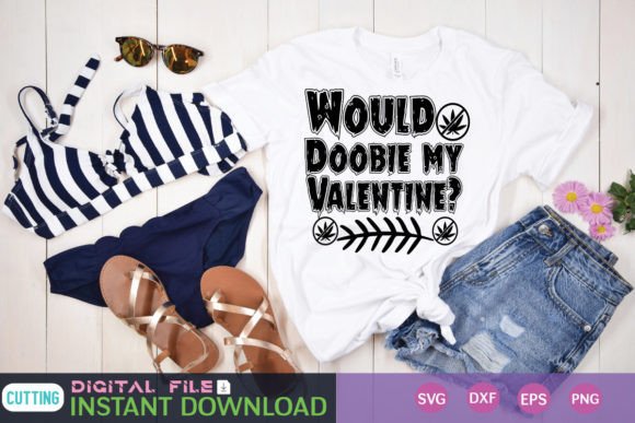Would Doobie My Valentine